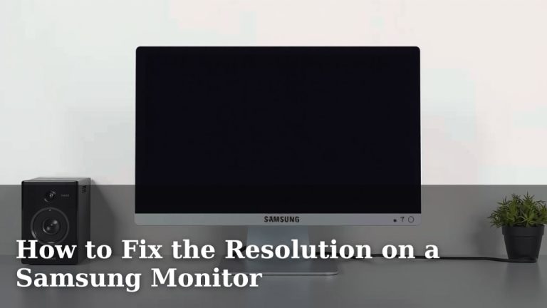 How to Fix the Resolution on a Samsung Monitor