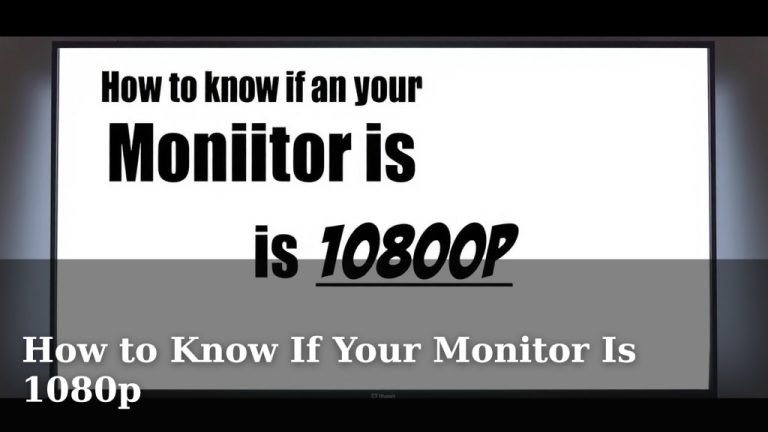 How to Know If Your Monitor Is 1080p