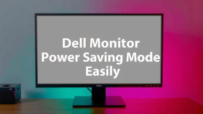 Disable Dell Monitor Power Saving Mode Easily